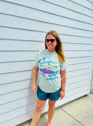 We'll Always Have Summer Tee